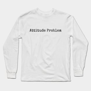 Attitude Long Sleeve T-Shirt